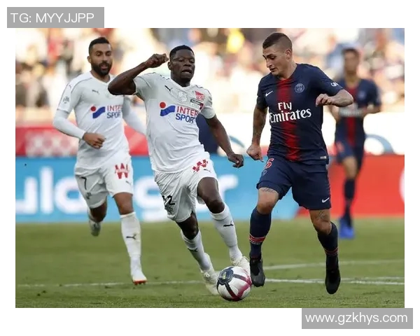 巴黎圣日耳曼与亚眠精彩集锦回顾与分析